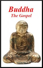 Buddha - The Gospel - Gautama Buddha, Paul Carus