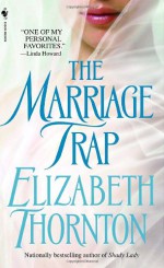 The Marriage Trap - Elizabeth Thornton