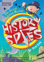 History Spies: The Great Exhibition Mission - Jo Foster, Scoular Anderson