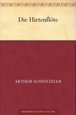 Die Hirtenflöte (German Edition) - Arthur Schnitzler