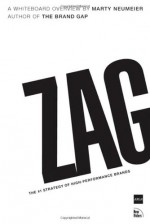 Zag: The #1 Strategy of High-Performance Brands - Marty Neumeier