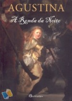 A Ronda da Noite - Agustina Bessa-Luís