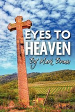 Eyes to Heaven - Mark Brown