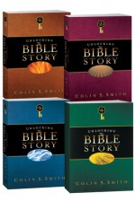 Unlocking the Bible Story: Complete Set (Unlocking the Bible, #1-4) - Colin S. Smith