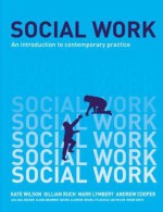 Social Work: An Introduction to Contemporary Practice - Kate Wilson, Gillian Ruch, Mark Lymbery, Andrew Cooper