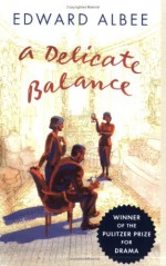 A Delicate Balance - Edward Albee