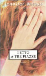 Letto a tre piazze - Jennifer Weiner, R. Corradini