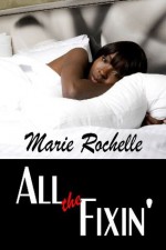 All The Fixin' - Marie Rochelle