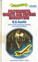 Poltergeists, Ghosts and Psychic Encounters - R.G. Austin