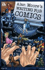 Writing for Comics, Vol. 1 - Alan Moore, Jacen Burrows