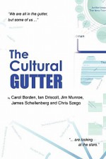 The Cultural Gutter - Carol Borden, Chris Szego, Ian Driscoll, Jim Munroe, James Schellenberg