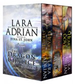 Dragon Chalice Series - Tina St. John, Lara Adrian