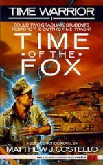 Time of the Fox - Matthew J. Costello