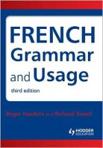 French Grammar and Usage - Roger Hawkins, Richard Towell