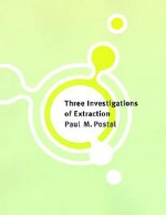 Three Investigations of Extraction - Paul Martin Postal