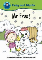 MR Frost. Written by Andy Blackford - Blackford, Andy Blackford