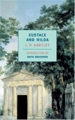 Eustace and Hilda - L.P. Hartley, Anita Brookner