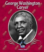 George Washington Carver - Rebecca Gomez