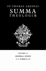 Summa Theologiae Index: Volume 61: General Index - Thomas Aquinas, T.C. O'Brien