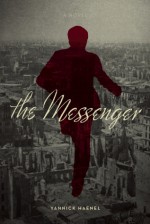 The Messenger: A Novel - Yannick Haenel, Ian Monk