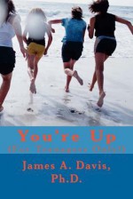 You're Up: (For Teenagers Only!) - James A. Davis