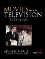 Movies Made for Television: 1964-2004 - Alvin H Marill, Leonard Maltin