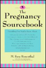 The Pregnancy Sourcebook - M. Sara Rosenthal