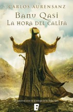 Banu Qasi. La hora del Califa (Spanish Edition) - Carlos Aurensanz, B de Books