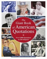 The Giant Book of American Quotations: Over 8,000 Quotations on 264 Subjects - Gorton Carruth, Eugene Ehrlich