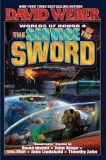 The Service of the Sword - Eric Flint, Jane Lindskold, David Weber, John Ringo, Victor Mitchell, Timothy Zahn