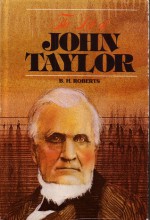 The Life of John Taylor - B.H. Roberts