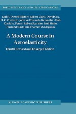 A Modern Course in Aeroelasticity - Earl H. Dowell, Robert Clark, David Cox