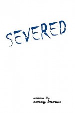 Severed - Corey Brown