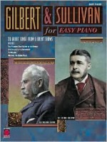 Gilbert and Sullivan for Easy Piano - W.S. Gilbert, Arthur Sullivan