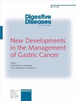 New Developments In The Management Of Gastric Cancer (Digestive Diseases 2004) - Thomas S. Chen, P. Malfertheiner