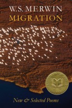 Migration: New and Selected Poems - W.S. Merwin