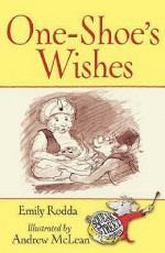 One-Shoe's Wishes - Emily Rodda, Andrew McLean