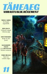 Täheaeg 11: Viirastuslik rügement - Raul Sulbi, Triinu Meres, Maniakkide Tänav, Veiko Belials, Siim Veskimees, Ülle Lätte, Tea Roosvald, Marcus Kaas, J.J. Metsavana