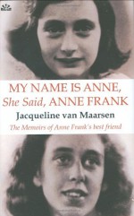 My Name Is Anne, She Said, Anne Frank - Jacqueline van Maarsen, Hester Velmans