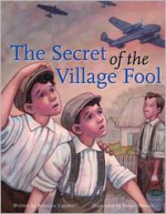 The Secret of the Village Fool - Rebecca Upjohn, Renné Benoit