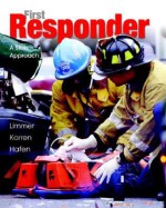 First Responder: A Skills Approach [With CDROM] - Daniel Limmer, Brent Q. Hafen, Keith J. Karren