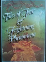 Tales of Fear and Frightening Phenomena - Ray Bradbury, Hugh Walpole, Robert Bloch, P.C. Wren, C.S. Forester, Helen Hoke, Richard Connell, Enid Bagnold, M.S. Waddell