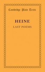 Last Poems: Selected by William Rose - Heinrich Heine