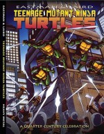 Teenage Mutant Ninja Turtles: A Quarter Century Celebration - Kevin Eastman, Peter Alan Laird