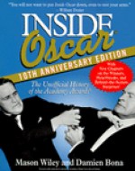 Inside Oscar: The Unofficial History of the Academy Awards - Mason Wiley, Damien Bona