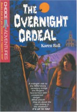 The Overnight Ordeal - Karen Ball