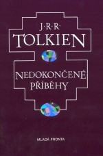 Nedokončené příběhy - J.R.R. Tolkien, Stanislava Pošustová