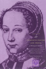 Complete Poetry and Prose: A Bilingual Edition - Louise Labé, Deborah Lesko Baker, Annie Finch