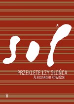 Przeklęte łzy słońca - Aleksander Rowiński