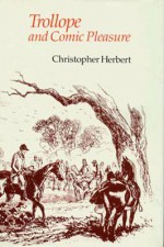 Trollope and Comic Pleasure - Christopher Herbert